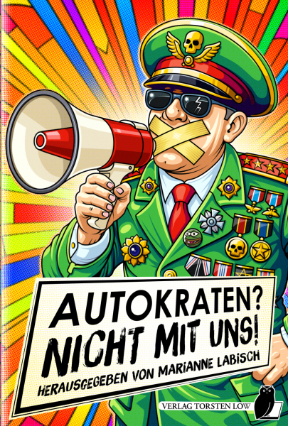 Autokraten? Nicht mit uns (Herausgegeben von Marianne Labisch)